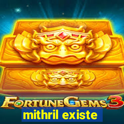 mithril existe